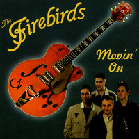 The Firebirds - Movin' On