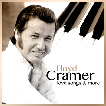 Floyd Cramer - Floyd Cramer: Love Songs & More