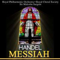 Sir Malcolm Sargent & Royal Philharmonic Orchestra - Handel: The Messiah
