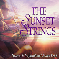 The Sunset Strings - The Sunset Strings: Hymns & Inspirational Songs, Vol. 1