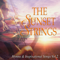 The Sunset Strings - The Sunset Strings: Hymns & Inspirational Songs, Vol. 2
