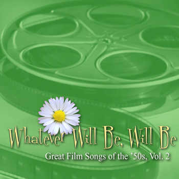Various Artists - Whatever Will Be, Will Be: Great Film Songs of The '50s, Vol. 2