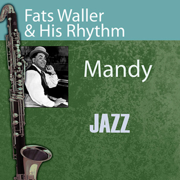 Fats Waller & His Rhythm - Mandy