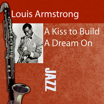 Louis Armstrong - A Kiss to Build a Dream On