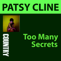 Patsy Cline - Too Many Secrets
