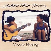Vincent Herring & Romero Lubambo - Jobim for Lovers