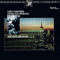 Loren Schoenberg And His Jazz Orchestra - Time Waits for No One