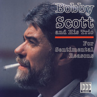 Bobby Scott - For Sentimental Reasons