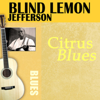 Blind Lemon Jefferson - Citrus Blues