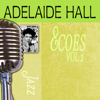 Adelaide Hall - Echoes, Vol. 2