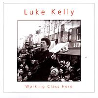 Luke Kelly - Working Class Hero