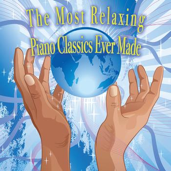 Various Artists - The Most Relaxing Piano Classics Ever Made