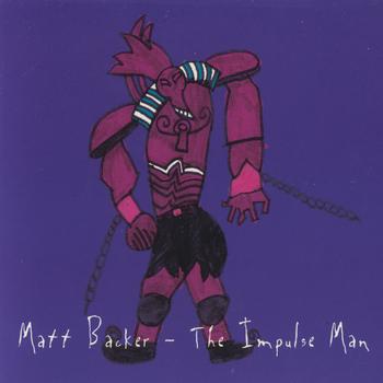 Matt Backer - The Impulse Man
