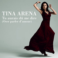 Tina Arena - Tu Aurais Dû Me Dire (Oser Parler D'Amour)