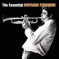 Maynard Ferguson - The Essential Maynard Ferguson