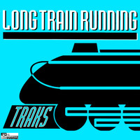Traks - Long Train Running