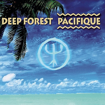 Deep Forest - Pacifique