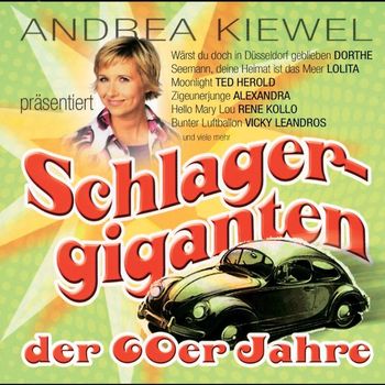 Various Artists - Andrea Kiewel präsentiert: Schlagergiganten der 60er Jahre