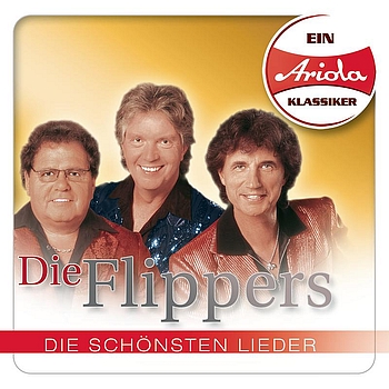 Die Flippers - Ein Ariola Klassiker - Die schönsten Lieder