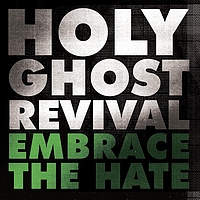 Holy Ghost Revival - Embrace the Hate/ Angel of Death of My Dreams Pt. 2