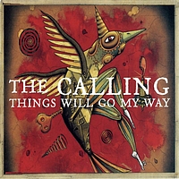 The Calling - Things Will Go My Way