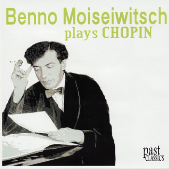 Benno Moiseiwitsch - Benno Moiseiwitsch Plays Chopin