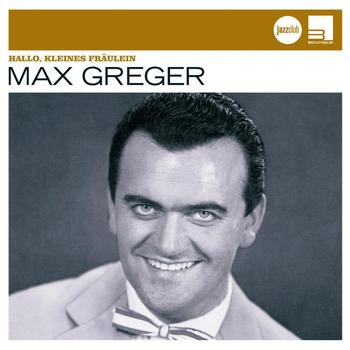 Max Greger - Hallo, kleines Fräulein (Jazz Club)
