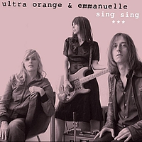 Ultra Orange & Emmanuelle - Sing Sing