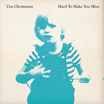 Tim Christensen - Hard To Make You Mine