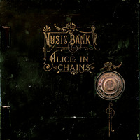 Alice In Chains - Music Bank (Explicit)