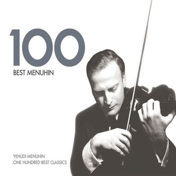 Yehudi Menuhin - 100 Best Menuhin
