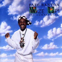 Pato Banton - Wize Up! (No Compromize)