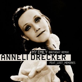 Anneli Drecker - My Emily (feat. Lost Memories) (Birthday Remix)