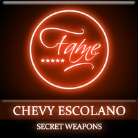 Chevy Escolano - Secret Weapons