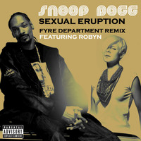 Snoop Dogg - Sexual Eruption (Fyre Dept. Remix featuring Robyn)