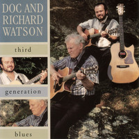 Doc Watson, Richard Watson - Third Generation Blues