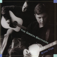The Gibson Brothers - Bona Fide