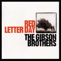 The Gibson Brothers - Red Letter Day