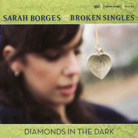 Sarah Borges and the Broken Singles - Diamonds In The Dark