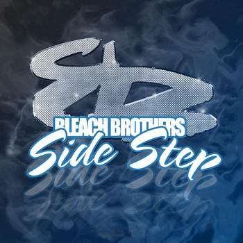 Bleach Brothers - Side Step (Explicit)