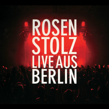 Rosenstolz - Live aus Berlin