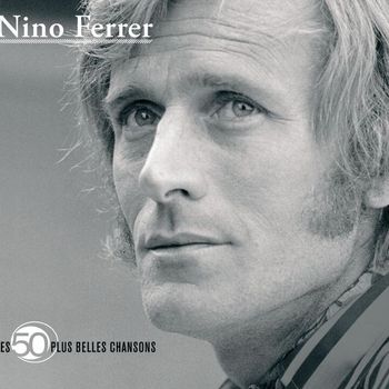 Nino Ferrer - Les 50 Plus Belles Chansons