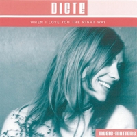 Dicte - When I Love You The Right Way