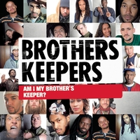 Brothers Keepers - Am I My Brother's Keeper?