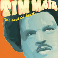 Tim Maia - Tha Soul Of Brazil