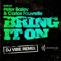 Peter Bailey And Carlos Fauvrelle - Bring It On (DJ Vibe Remix)