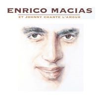 Enrico Macias - Et Johnny Chante L'Amour