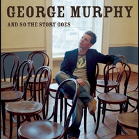 George Murphy - And So The Story Goes