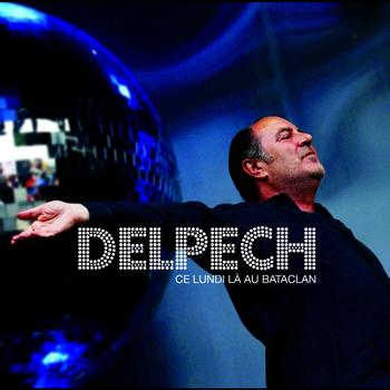 Michel Delpech - Ce Lundi Là Au Bataclan