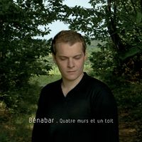 Bénabar - Quatre murs et un toit (Nouvelle version)